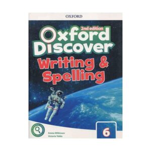 خرید کتاب زبان | کتاب زبان اصلی | Oxford Discover 6 Writing and Spelling 2nd Edition | آکسفورد دیسکاور شش رایتینگ اند اسپلینگ ویرایش دوم