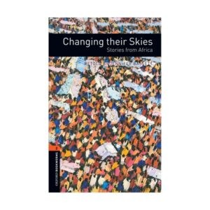 خرید کتاب داستان کوتاه انگلیسی | فروشگاه اینترنتی کتاب زبان | Oxford Bookworms 2 Changing their Skies | آکسفورد بوک ورمز دو تغییر آسمان آنها