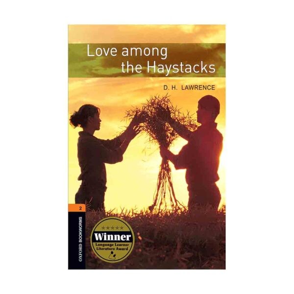 خرید کتاب داستان کوتاه انگلیسی | فروشگاه اینترنتی کتاب زبان | Oxford Bookworms 2 Love Among the Haystacks | آکسفورد بوک ورمز دو عشق میان انبار های کاه