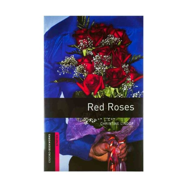 خرید کتاب داستان کوتاه انگلیسی | فروشگاه اینترنتی کتاب زبان | Oxford Bookworms Starter Red Roses | آکسفورد بوک ورمز استارتر رزهای قرمز