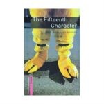 خرید کتاب داستان کوتاه انگلیسی | فروشگاه اینترنتی کتاب زبان | Oxford Bookworms Starter The Fifteenth Character | آکسفورد بوک ورمز استارتر پانزده شخصیت