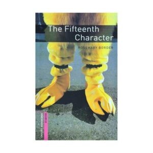 خرید کتاب داستان کوتاه انگلیسی | فروشگاه اینترنتی کتاب زبان | Oxford Bookworms Starter The Fifteenth Character | آکسفورد بوک ورمز استارتر پانزده شخصیت