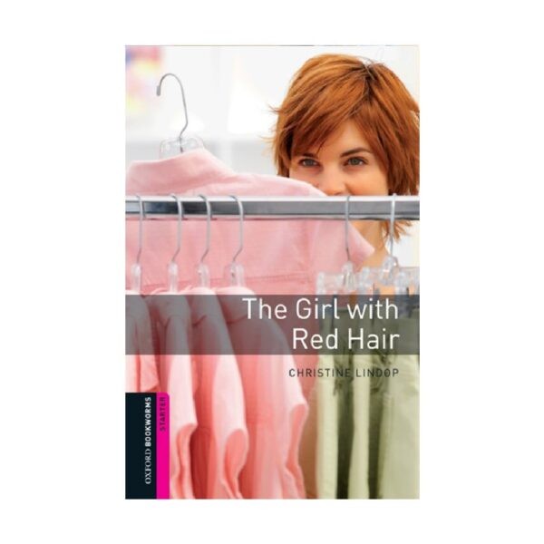 خرید کتاب داستان کوتاه انگلیسی | فروشگاه اینترنتی کتاب زبان | Oxford Bookworms Starter The Girl With Red Hair | آکسفورد بوک ورمز استارتر دختری با موهای قرمز