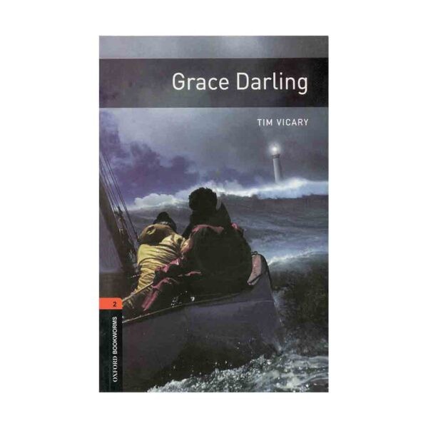 خرید کتاب داستان کوتاه انگلیسی | فروشگاه اینترنتی کتاب زبان | Oxford Bookworms 2 Grace Darling | آکسفورد بوک ورمز دو گریس عزیزم