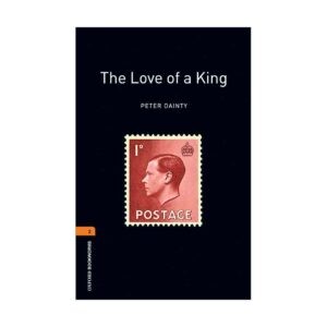 خرید کتاب داستان کوتاه انگلیسی | فروشگاه اینترنتی کتاب زبان | Oxford Bookworms 2 The Love of A King | آکسفورد بوک ورمز دو عشق یک شاه