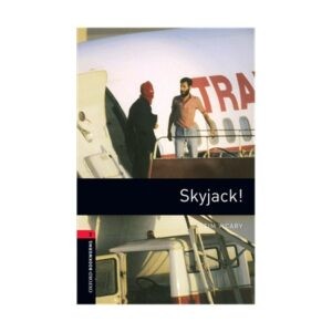 خرید کتاب داستان کوتاه انگلیسی | فروشگاه اینترنتی کتاب زبان | Oxford Bookworms 3 Skyjack | آکسفورد بوک ورمز سه هواپیما ربایی