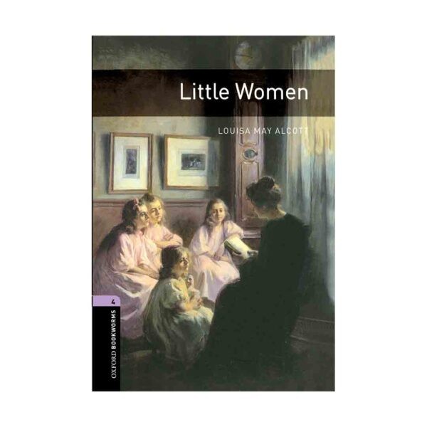 خرید کتاب داستان کوتاه انگلیسی | فروشگاه اینترنتی کتاب زبان | Oxford Bookworms 4 Little Women | آکسفورد بوک ورمز چهار زنان کوچک