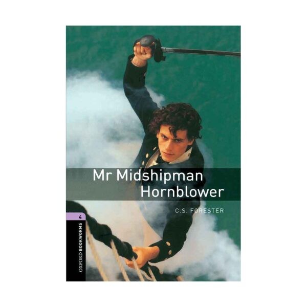 خرید کتاب داستان کوتاه انگلیسی | فروشگاه اینترنتی کتاب زبان | Oxford Bookworms 4 Mr Midshipman Hornblower | آکسفورد بوک ورمز چهار آقای میدشیپمن