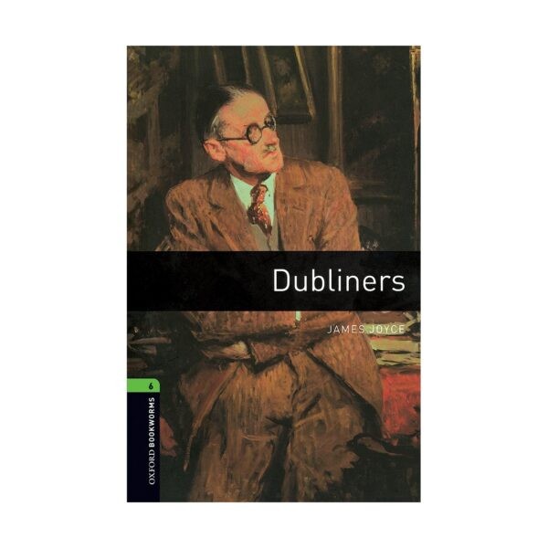 خرید کتاب داستان کوتاه انگلیسی | فروشگاه اینترنتی کتاب زبان | Oxford Bookworms 6 Dubliners | آکسفورد بوک ورمز شش دابلینرها