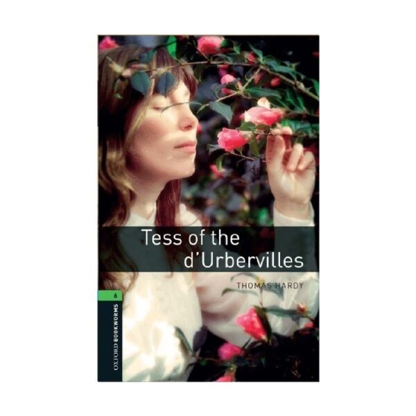 خرید کتاب داستان کوتاه انگلیسی | فروشگاه اینترنتی کتاب زبان | Oxford Bookworms 6 Tess of the Durbervilles | آکسفورد بوک ورمز شش تس از خانواده دوربرویل