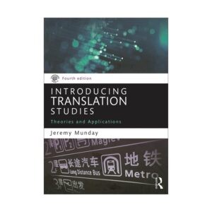 خرید کتاب روش شناسی و زبان شناسی | فروشگاه اینترنتی کتاب زبان | Introducing Translation Studies Theories and Applications fourth Edition | اینترودیوسینگ ترنسلیشن استادیز ویرایش چهارم