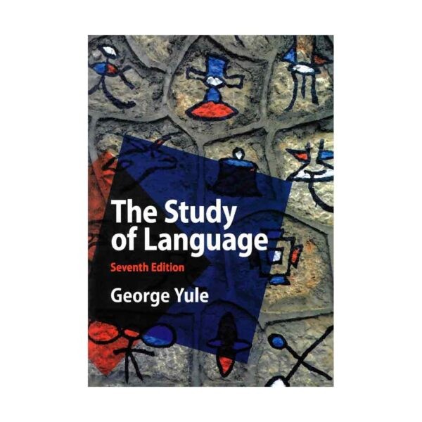 خرید کتاب روش شناسی و زبان شناسی | فروشگاه اینترنتی کتاب زبان | The Study of Language Seventh Edition | استادی آف لنگوویج ویرایش هفتم