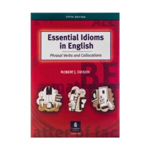 خرید کتاب زبان انگلیسی | کتاب زبان اسنشیال ایدیمز این انگلیش ویرایش پنجم | خرید کتاب Essential Idioms in English Phrasal Verbs and Collocations Fifth Edition