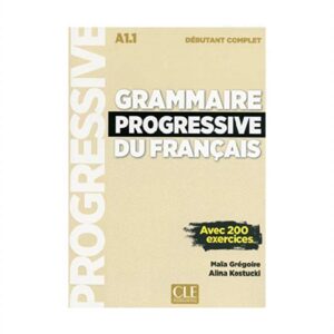 خرید کتاب زبان | فروشگاه اینترنتی کتاب زبان | Grammaire Progressive Du Francais A1.1 Debutant Complet | گرامر پروگرسیو فرانسه دبیوتانت کامپلیت