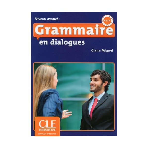 خرید کتاب زبان دانشگاهی | فروشگاه اینترنتی کتاب زبان | Grammaire en dialogues avance 2eme edition | گرامر این دیالوگ ادونس ویرایش دوم