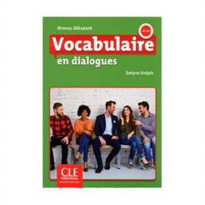 خرید کتاب زبان دانشگاهی | فروشگاه اینترنتی کتاب زبان | Vocabulaire en dialogues debutant 2eme edition | وکبیولر این دیالوگ دبوتانت ویرایش دوم