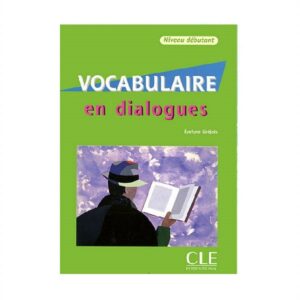 خرید کتاب زبان فرانسوی | فروشگاه اینترنتی کتاب زبان | Vocabulaire en dialogues debutant | وکبیولر این دیالوگ دبوتانت