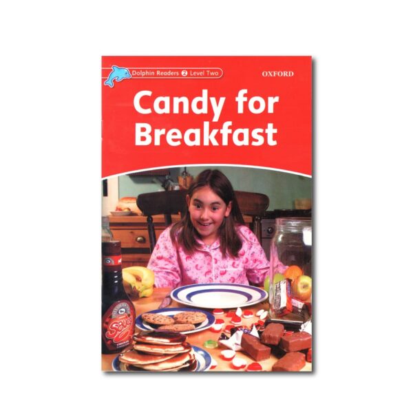 خرید کتاب زبان | فروشگاه اینترنتی کتاب زبان | Dolphin Readers 2 Level Two Candy for Breakfast | داستان دلفین ریدرز دو آب نبات برای صبحانه