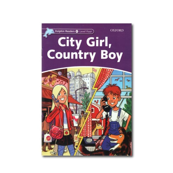 خرید کتاب زبان | فروشگاه اینترنتی کتاب زبان | Dolphin Readers 4 Level Four City Girl Country Boy | داستان دلفین ریدرز چهار دختر شهری پسر روستایی