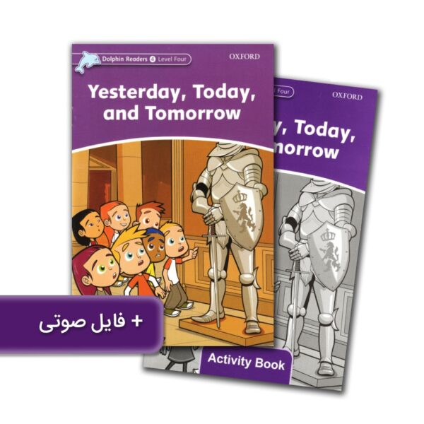 خرید کتاب زبان | فروشگاه اینترنتی کتاب زبان | Dolphin Readers 4 Level Four Yesterday Today And Tomorrow | داستان دلفین ریدرز چهار دیروز امروز و فردا