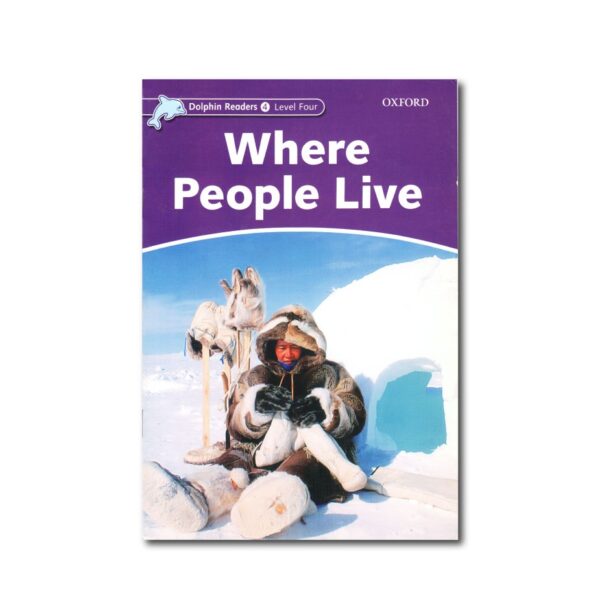 خرید کتاب زبان | فروشگاه اینترنتی کتاب زبان | Dolphin Readers 4 Level Where People Live | داستان دلفین ریدرز چهار جایی که مردم زندگی می کنند