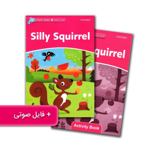 خرید کتاب زبان | فروشگاه اینترنتی کتاب زبان | Dolphin Readers Starter Level Silly Squirrel | داستان دلفین ریدرز استارتر یک سجناب نادان
