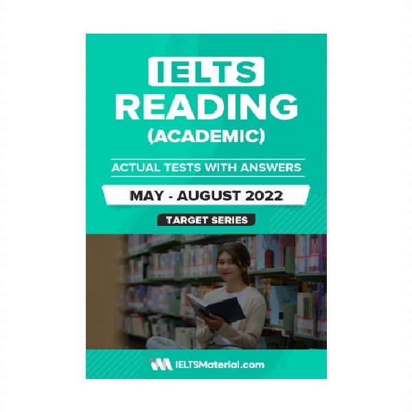 کتاب آزمون واقعی آیلتس | فروشگاه اینترنتی کتاب آیلتس | IELTS READING ACADEMIC ACTUAL TESTS WITH ANSWERS May August 2022 | آیلتس ریدینگ آکادمیک اکچوال تست می آگوست