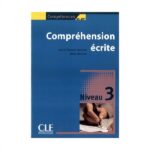 خرید کتاب زبان فرانسوی | فروشگاه اینترنتی کتاب زبان فرانسوی | Comprehension ecrite 3 Niveau B1 | کامپقسیون اکریته سه