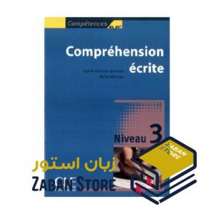 خرید کتاب زبان فرانسوی | فروشگاه اینترنتی کتاب زبان فرانسوی | Comprehension ecrite 3 Niveau B1 | کامپقسیون اکریته سه
