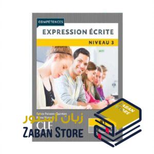 خرید کتاب زبان فرانسوی | فروشگاه اینترنتی کتاب زبان فرانسوی | Expression ecrite 3 Niveau B1 Second Edition | اکسپقسیون اکریته سه ویرایش دوم