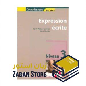 خرید کتاب زبان فرانسوی | فروشگاه اینترنتی کتاب زبان فرانسوی | Expression ecrite 3 Niveau B1 | اکسپقسیون اکریته سه