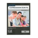 خرید کتاب زبان فرانسوی | فروشگاه اینترنتی کتاب زبان فرانسوی | Expression ecrite 4 Niveau B2 Second Edition | اکسپقسیون اکریته چهار ویرایش دوم