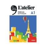 خرید کتاب زبان فرانسوی | فروشگاه اینترنتی کتاب زبان فرانسوی | L'atelier A1 | آتلیر یک