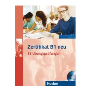 خرید کتاب زبان آلمانی | انتشارات کتاب زبان | Zertifikate B1 neu 15 Ubungsprufungen | کتاب زرتیفیکات پانزده اوبونگز