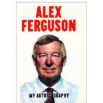 خرید کتاب رمان انگلیسی | Alex Ferguson My Autobiography | کتاب رمان انگلیسی Alex Ferguson My Autobiography اثر Sir Alex Ferguson
