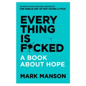 خرید کتاب رمان انگلیسی | Everything is Fucked | کتاب رمان انگلیسی Everything is Fucked اثر Mark Manson