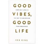 خرید کتاب رمان انگلیسی | Good Vibes Good Life | رمان انگلیسی Good Vibes Good Life اثر Vex King