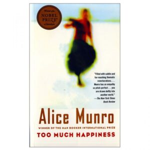 خرید کتاب رمان انگلیسی | TOO MUCH HAPPINESS | کتاب رمان انگلیسی TOO MUCH HAPPINESS اثر Alice Munro