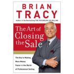 خرید کتاب رمان انگلیسی | The Art of Closing the Sale | رمان انگلیسی The Art of Closing the Sale اثر Brian Tracy