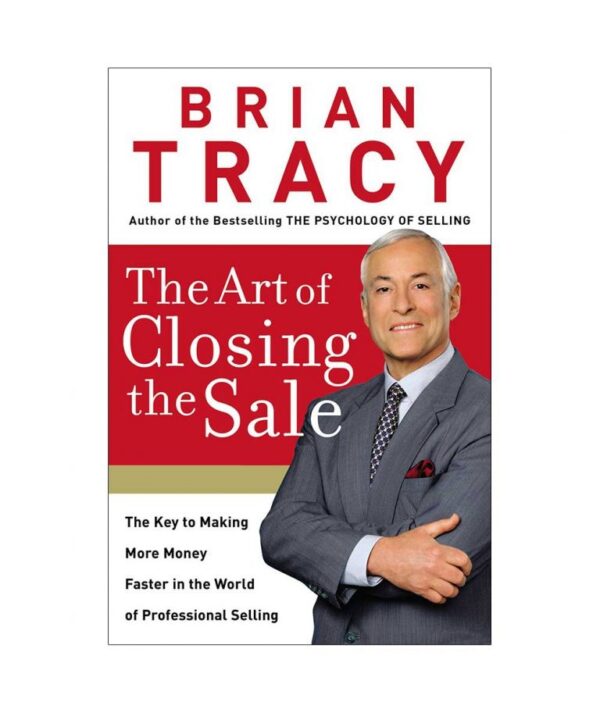 خرید کتاب رمان انگلیسی | The Art of Closing the Sale | رمان انگلیسی The Art of Closing the Sale اثر Brian Tracy