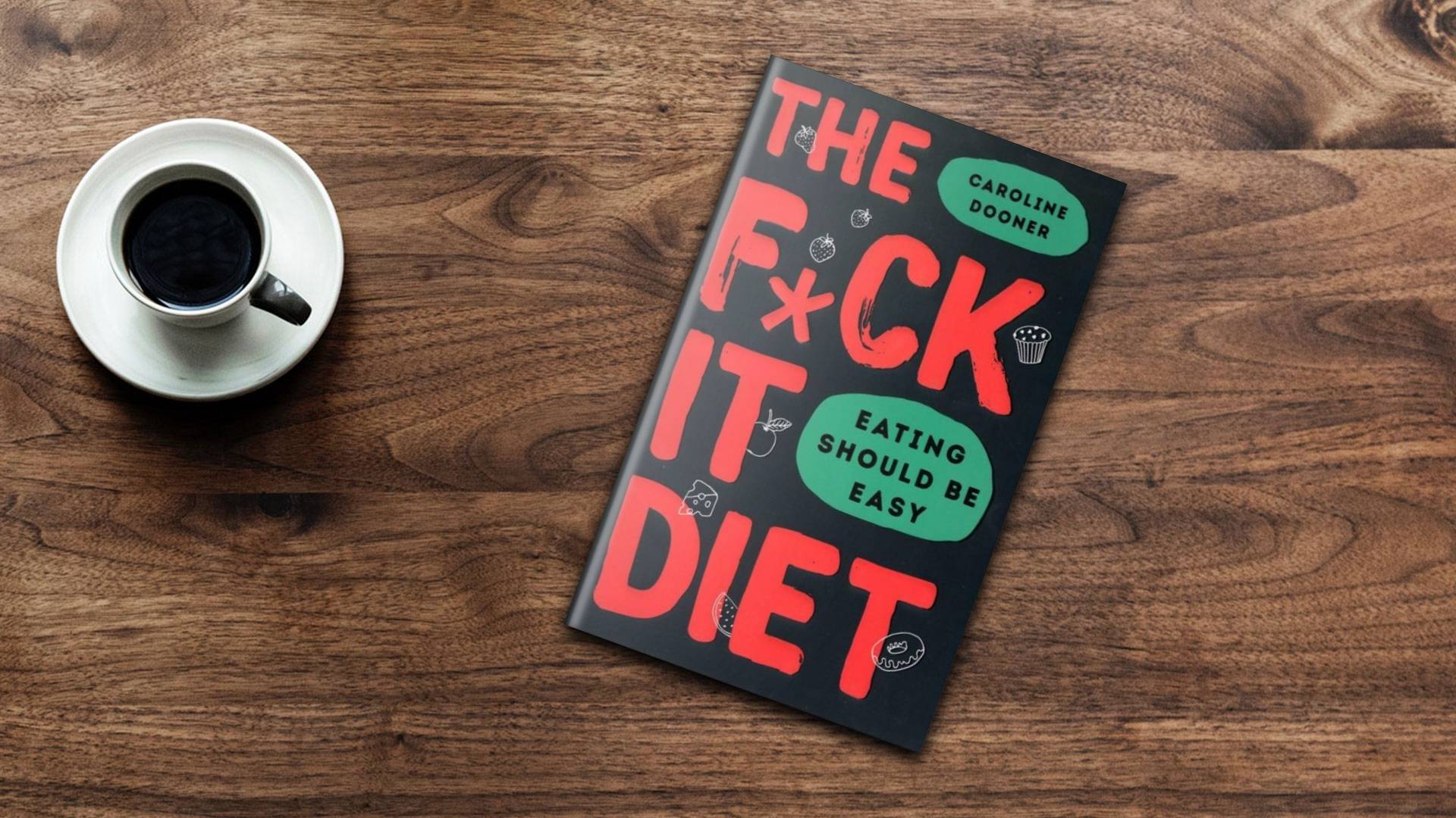 خرید کتاب رمان انگلیسی | The Fuck It Diet | کتاب رمان انگلیسی The Fuck It Diet اثر Caroline Dooner