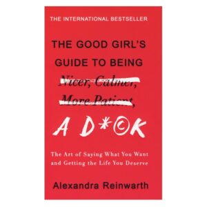خرید کتاب رمان انگلیسی | The Good Girl's Guide To Being A Dcik | رمان انگلیسی The Good Girl's Guide To Being A Dcik اثر Alexandra Reinwarth