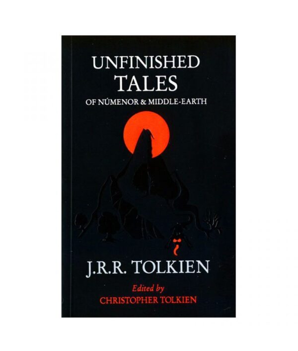خرید کتاب رمان انگلیسی | UNFINISHED TALES | کتاب رمان انگلیسی UNFINISHED TALES اثر J.R.R.TOLKIEN