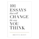 خرید کتاب رمان انگلیسی | 101 Essays That Will Change The Way You Think | رمان انگلیسی 101 Essays That Will Change The Way You Think اثر Brianna Wiest