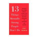 خرید کتاب رمان انگلیسی | 13Things Mentally Strong People Dont Do | رمان انگلیسی 13Things Mentally Strong People Dont Do اثر Amy Morin