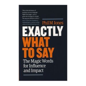 خرید کتاب رمان انگلیسی | Exactly What to Say | رمان انگلیسی Exactly What to Say اثر Phil M. Jones
