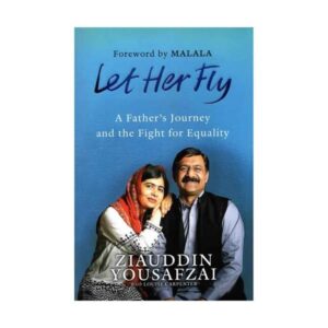 خرید کتاب رمان انگلیسی | Let Her Fly | رمان انگلیسی Let Her Fly اثر Ziauddin Yousafzai