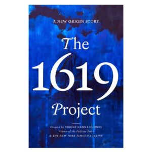 خرید کتاب رمان انگلیسی | The 1619 Project | رمان انگلیسی The 1619 Project اثر Nikole Hannah Jones