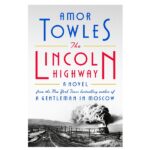 خرید کتاب رمان انگلیسی | The Lincoln Highway | رمان انگلیسی The Lincoln Highway اثر Amor Towles