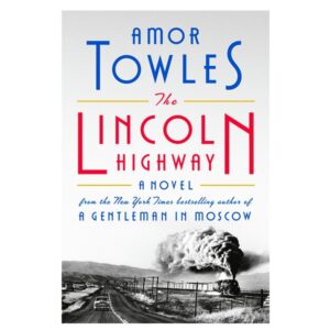 خرید کتاب رمان انگلیسی | The Lincoln Highway | رمان انگلیسی The Lincoln Highway اثر Amor Towles
